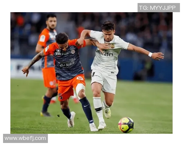 蒙比利埃与巴黎圣日耳曼比赛前瞻分析及双方近期状态对比 蒙比利埃与巴黎圣日耳曼比赛前瞻分析及双方近期状态对比